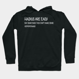 Haikus Are Easy But Don't Make Sense Funny Hoodie